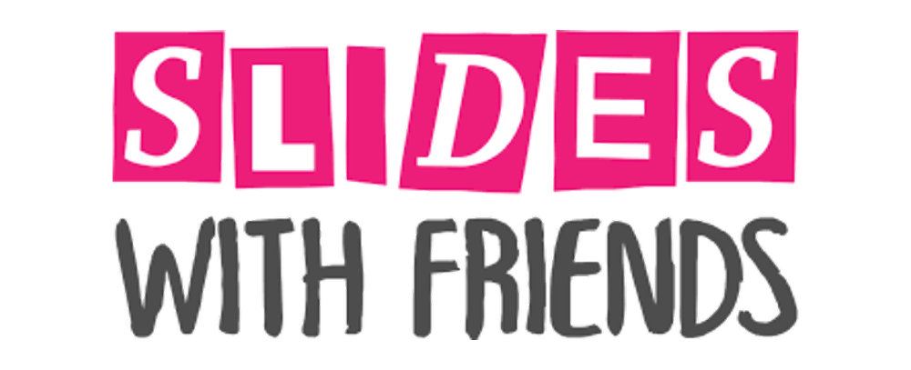 Slides With Friends